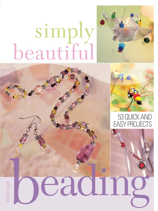 Title details for Simply Beautiful Beading by Heidi Boyd - Available
